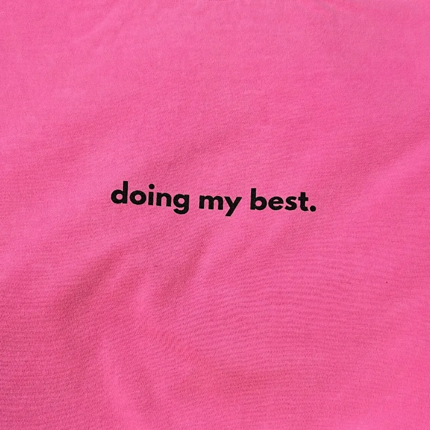 Doing my best. - Pink Neon Tee