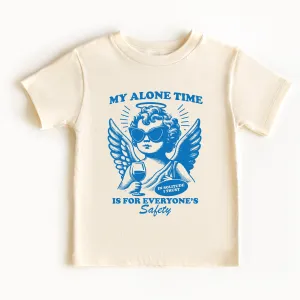 My Alone Time is For Everyone's Safety BabyTee Shirt - CLEARANCE